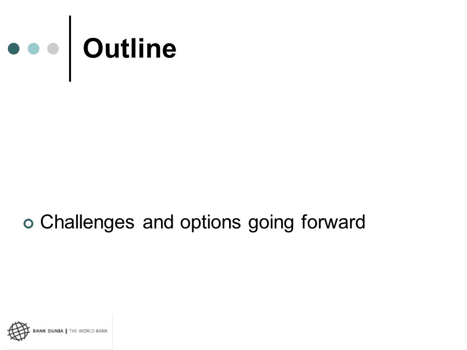 Challenges and options going forward Outline