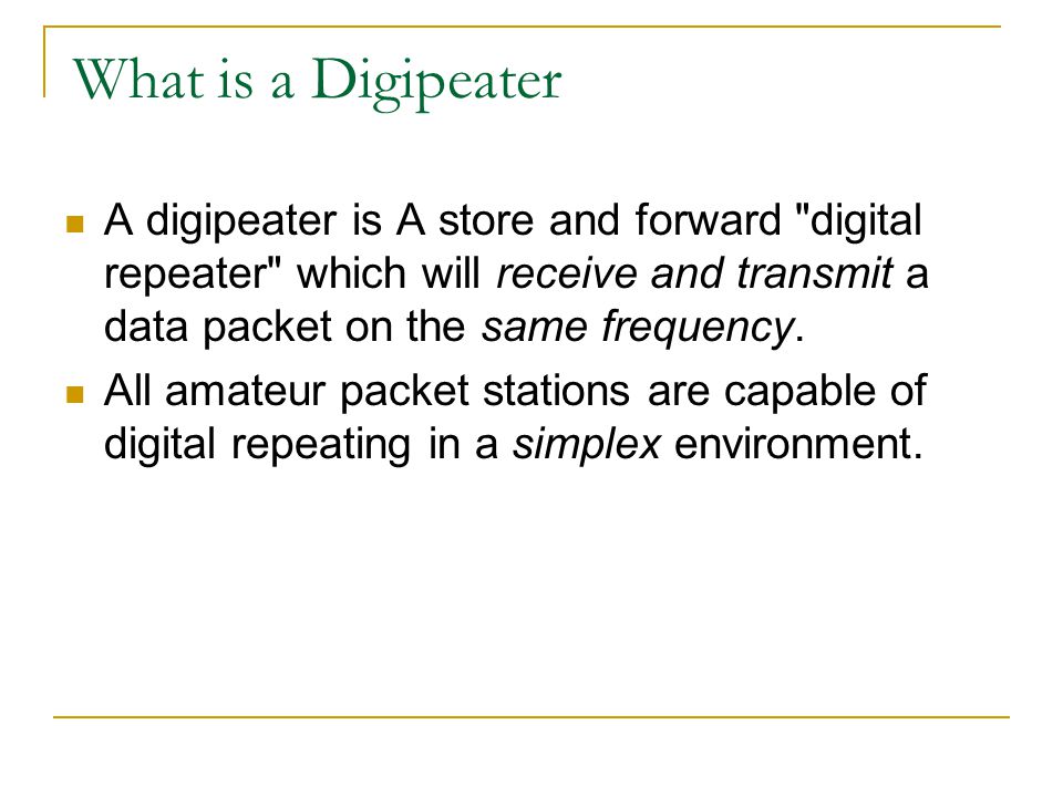 Types of Connections Two stations connect directly Two stations connect through a digipeater Two stations connect through a packet network