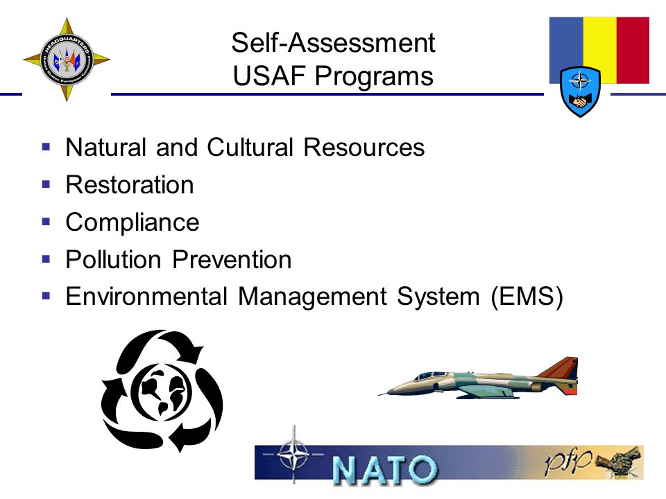 Self-Assessment USAF Programs  Natural and Cultural Resources  Restoration  Compliance  Pollution Prevention  Environmental Management System (EMS)