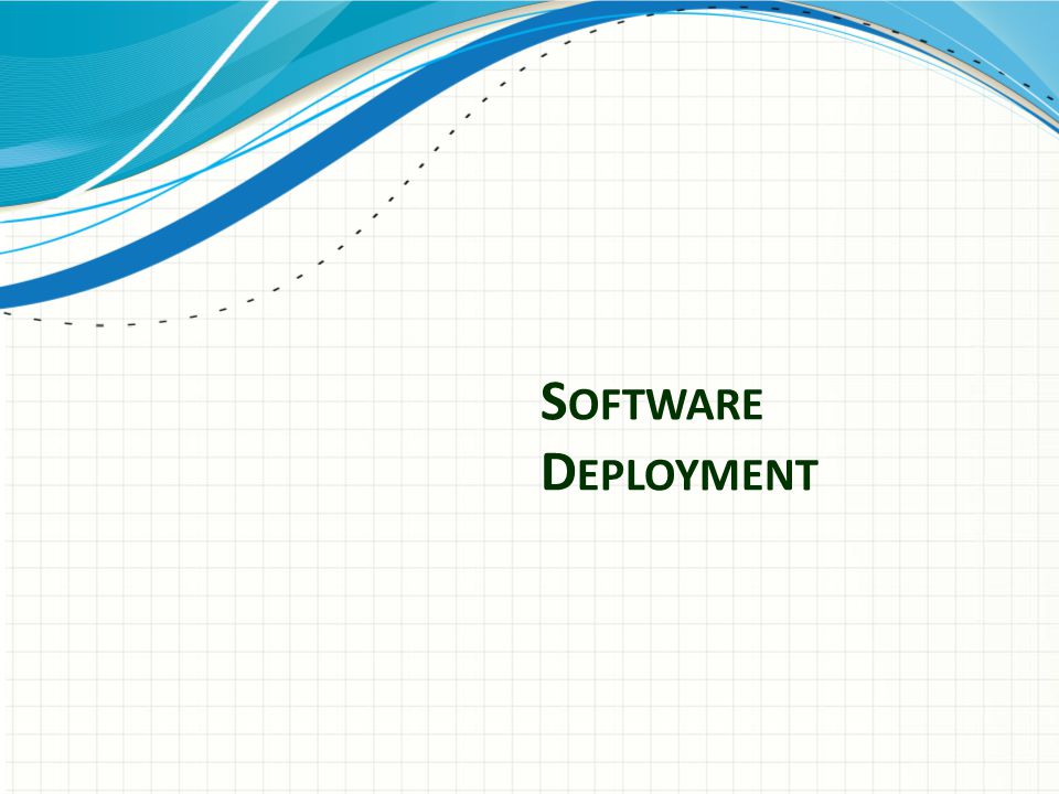 S OFTWARE D EPLOYMENT