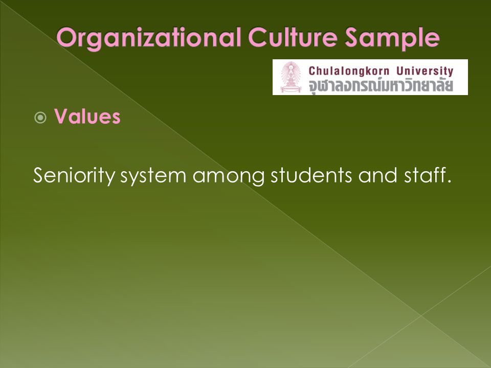  Values Seniority system among students and staff.
