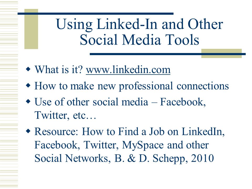 Using Linked-In and Other Social Media Tools  What is it.