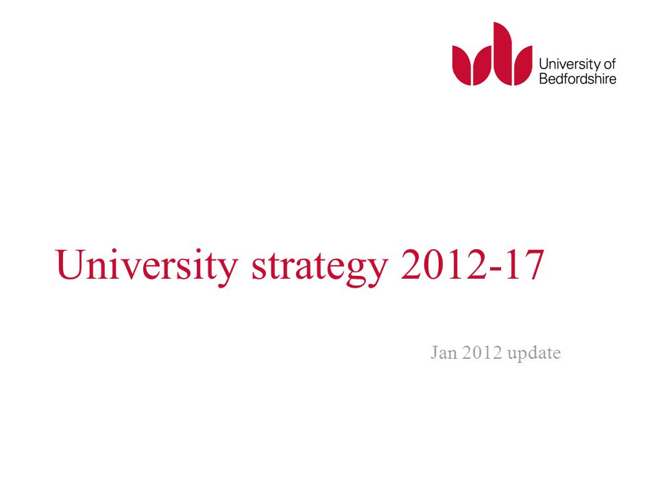 University strategy Jan 2012 update