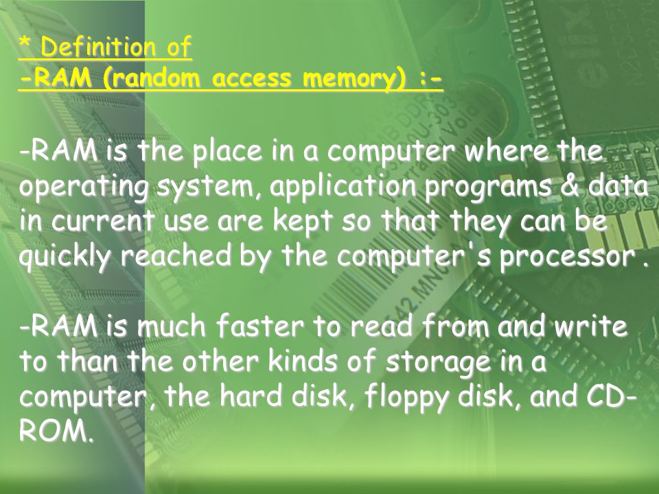 Tredive Antologi Månenytår Definition of -RAM (random access memory) :- -RAM is the place in a  computer where the operating system, application programs & data in current  use. - ppt download
