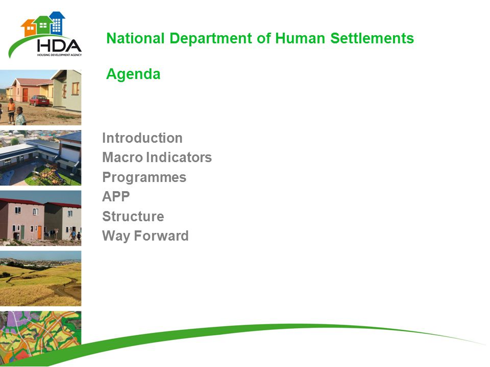 National Department of Human Settlements Agenda Introduction Macro Indicators Programmes APP Structure Way Forward