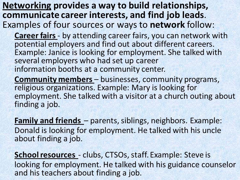Networking provides a way to build relationships, communicate career interests, and find job leads.