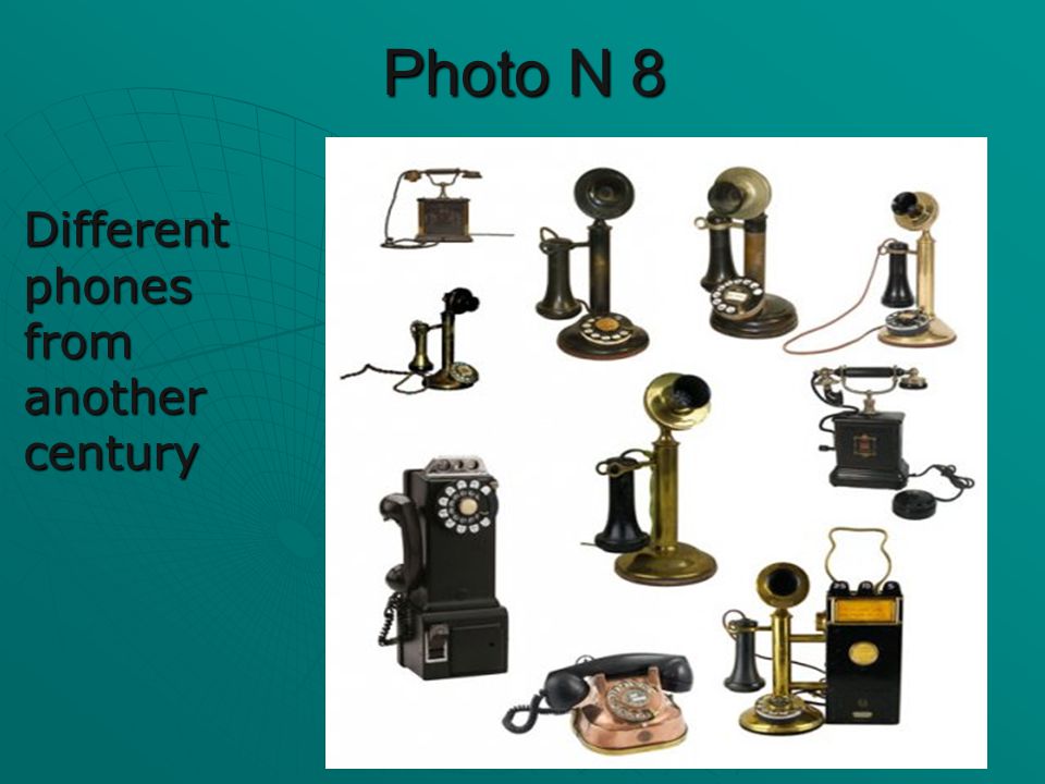 Photo N 8 Different phones from another century