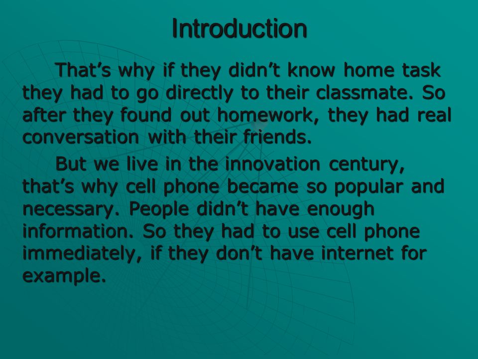 Introduction That’s why if they didn’t know home task they had to go directly to their classmate.