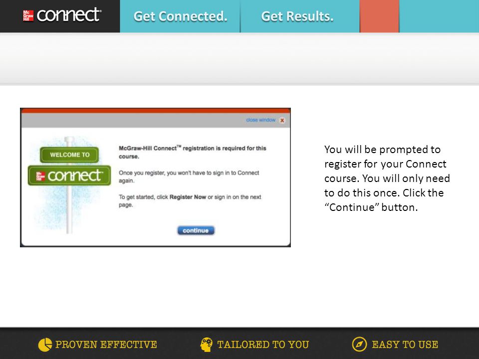 You will be prompted to register for your Connect course.