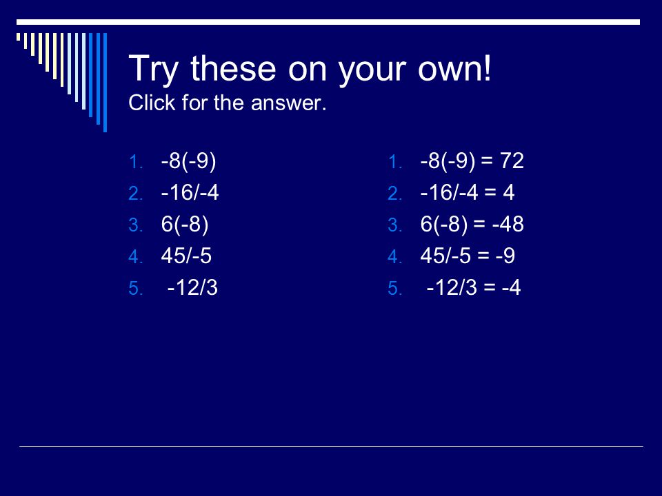Try these on your own. Click for the answer (-9) 2.