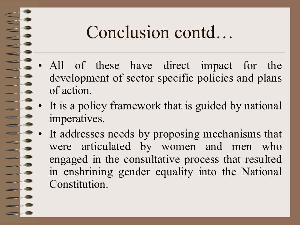 Conclusion contd… All of these have direct impact for the development of sector specific policies and plans of action.