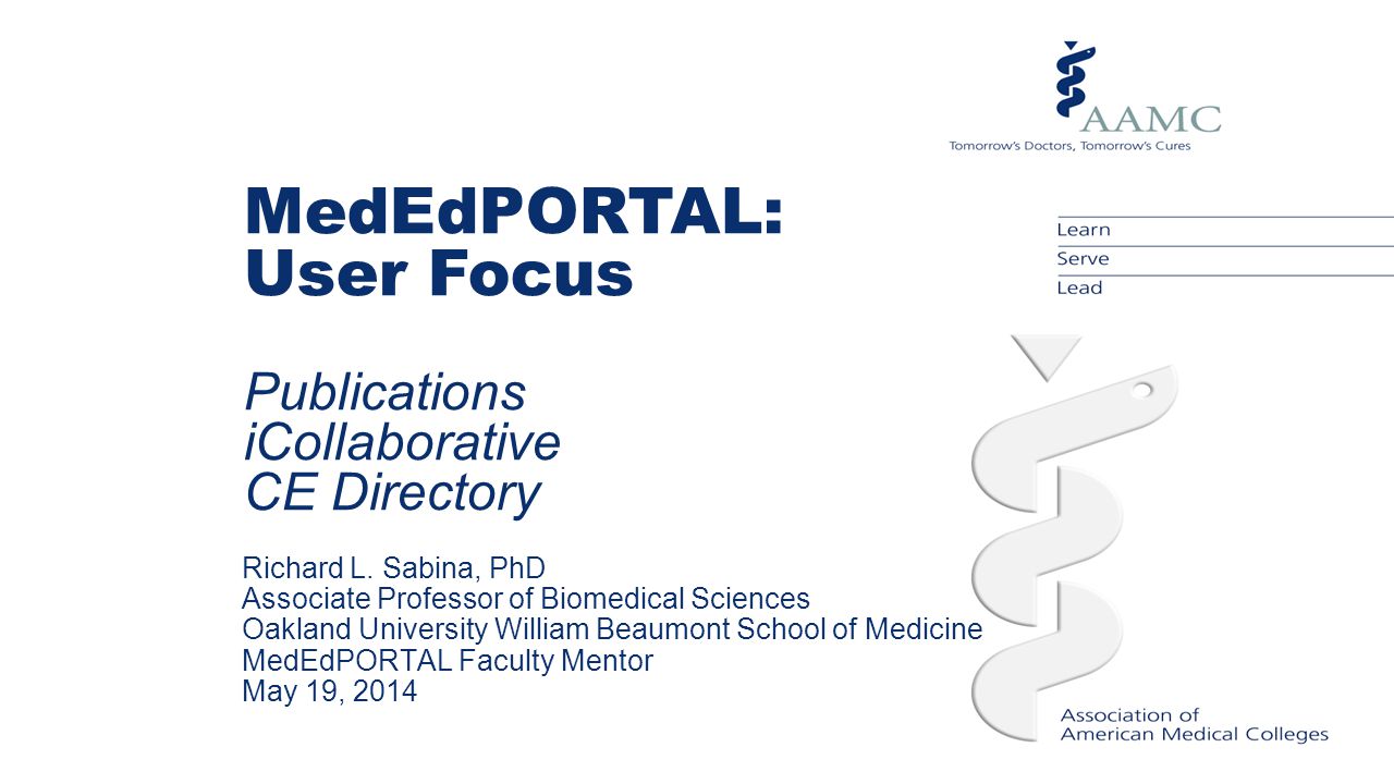 MedEdPORTAL: User Focus Publications iCollaborative CE Directory Richard L.