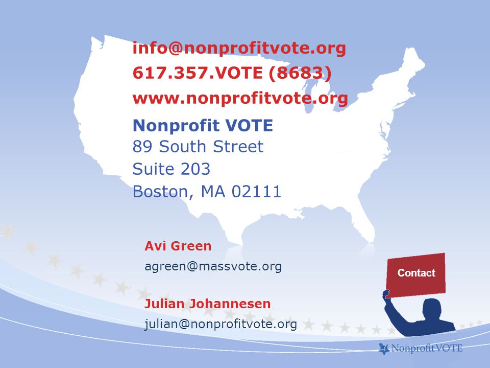 VOTE (8683)   Nonprofit VOTE 89 South Street Suite 203 Boston, MA Avi Green Julian Johannesen Contact