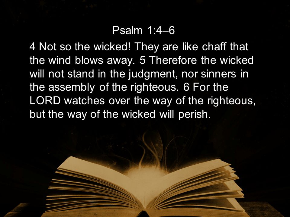 THEOF YEAR T HE Psalm 1 Blessed is the man who does not walk in the counsel  of the wicked or stand in the way of sinners or sit in the seat