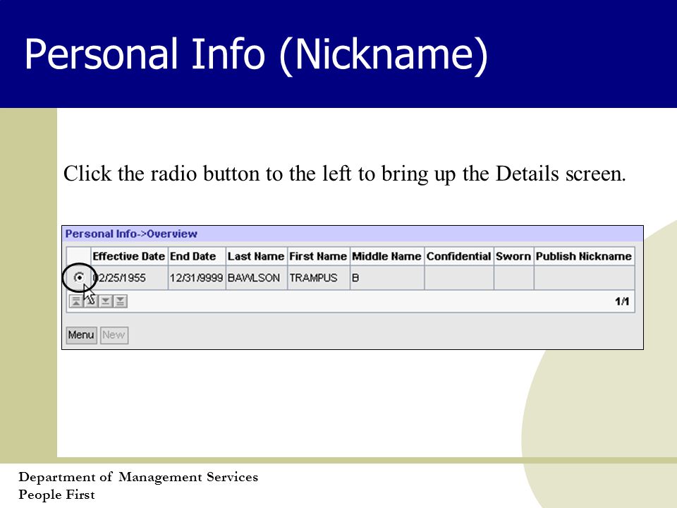 Department of Management Services People First Personal Info (Nickname) Click the radio button to the left to bring up the Details screen.