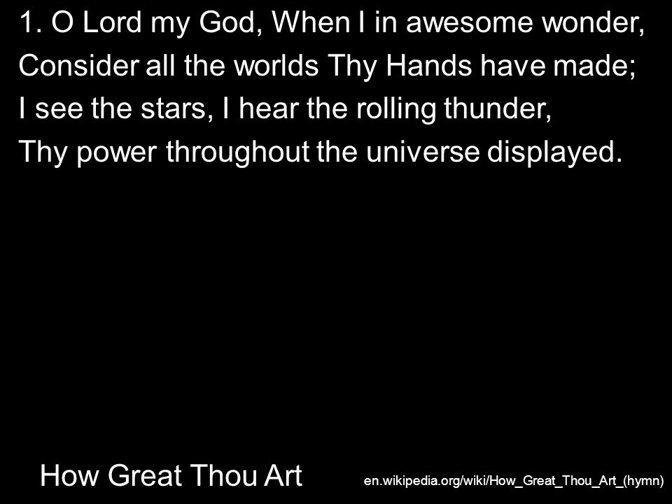 en.wikipedia.org/wiki/How_Great_Thou_Art_(hymn) How Great Thou Art 1.