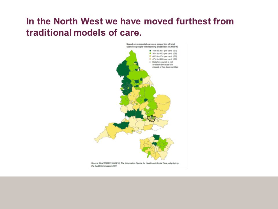 In the North West we have moved furthest from traditional models of care.