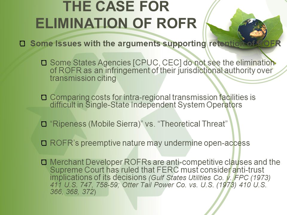 ARGUMENTS SUPPORTING RETENTION OF ROFR Parties supporting retention of ROFR proffered several compelling arguments against FERC’s elimination of ROFR Violation of Mobile Sierra Doctrine (United Gas Pipeline Co.