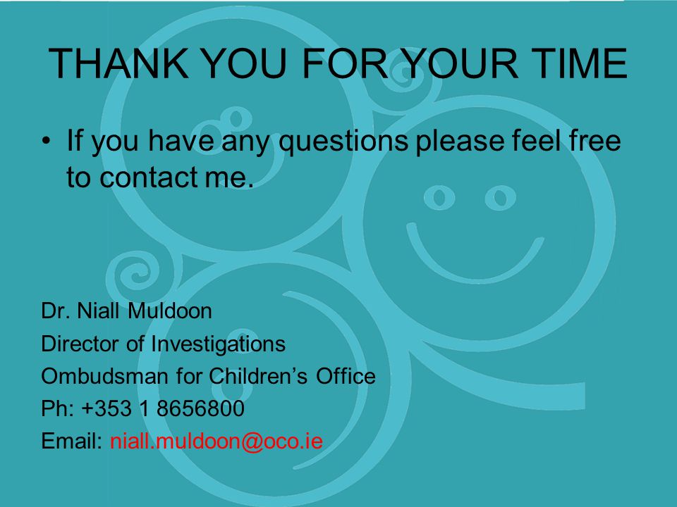 THANK YOU FOR YOUR TIME If you have any questions please feel free to contact me.