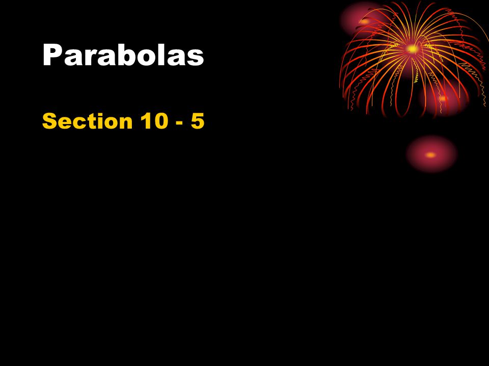 Parabolas Section