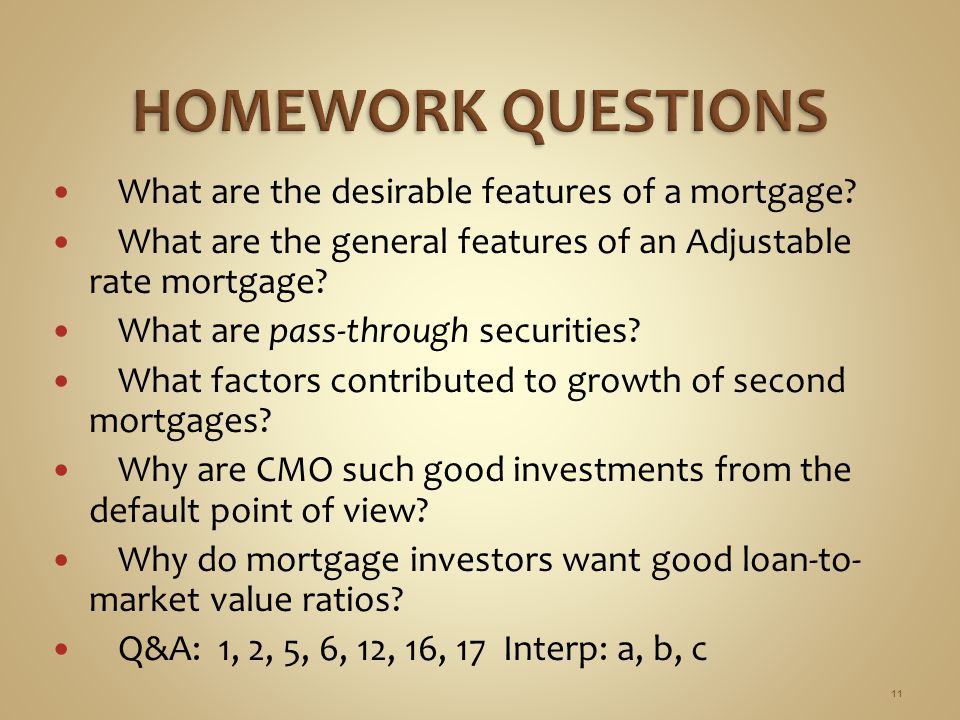 What are the desirable features of a mortgage.