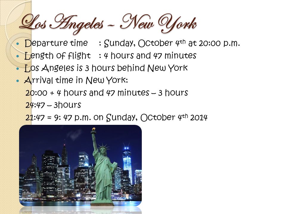 Los Angeles – New York Departure time : Sunday, October 4 th at 20:00 p.m.