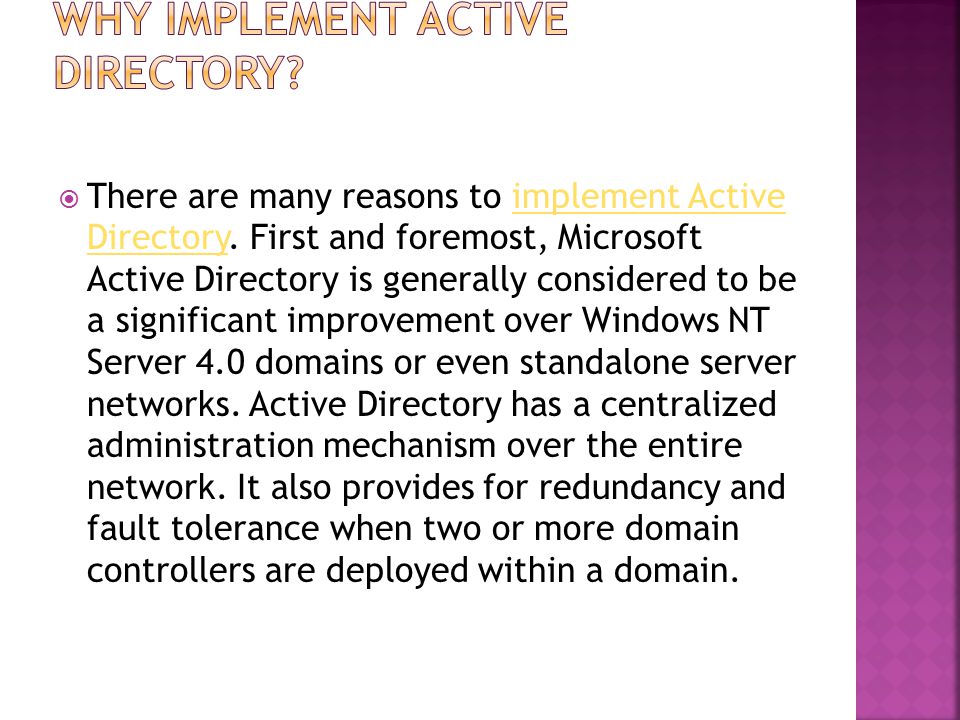  There are many reasons to implement Active Directory.