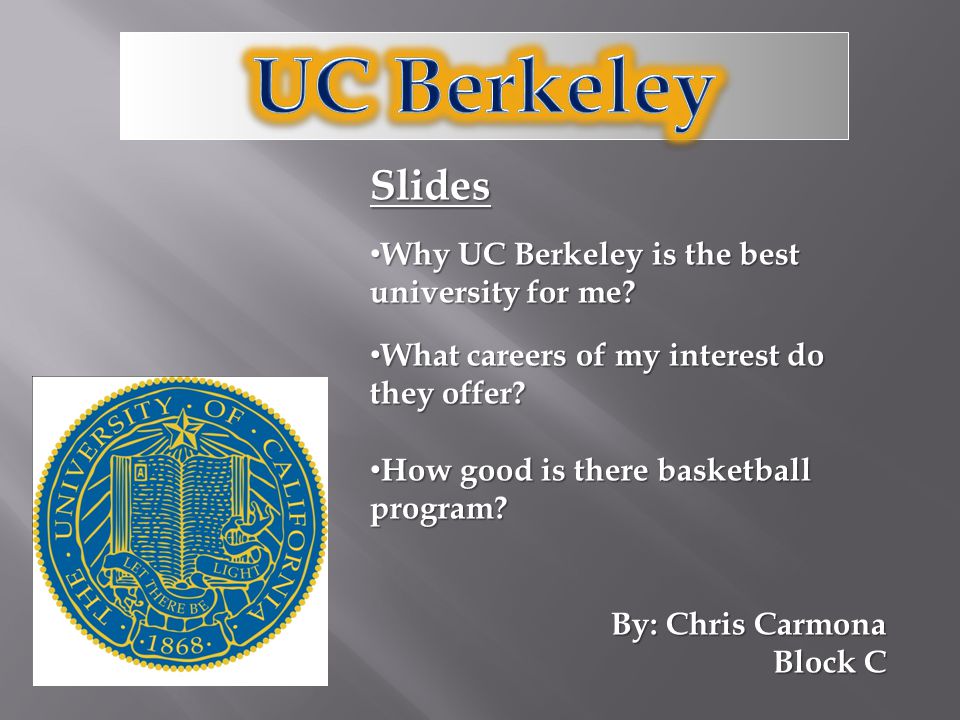 Slides Why UC Berkeley is the best university for me.