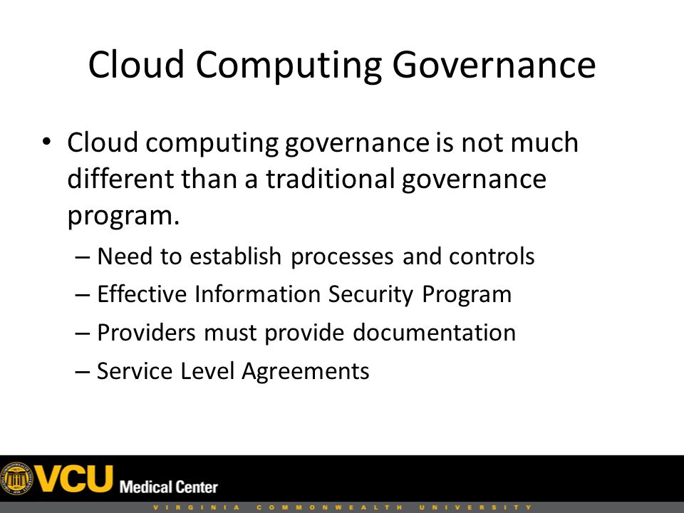 Cloud Computing Governance Cloud computing governance is not much different than a traditional governance program.