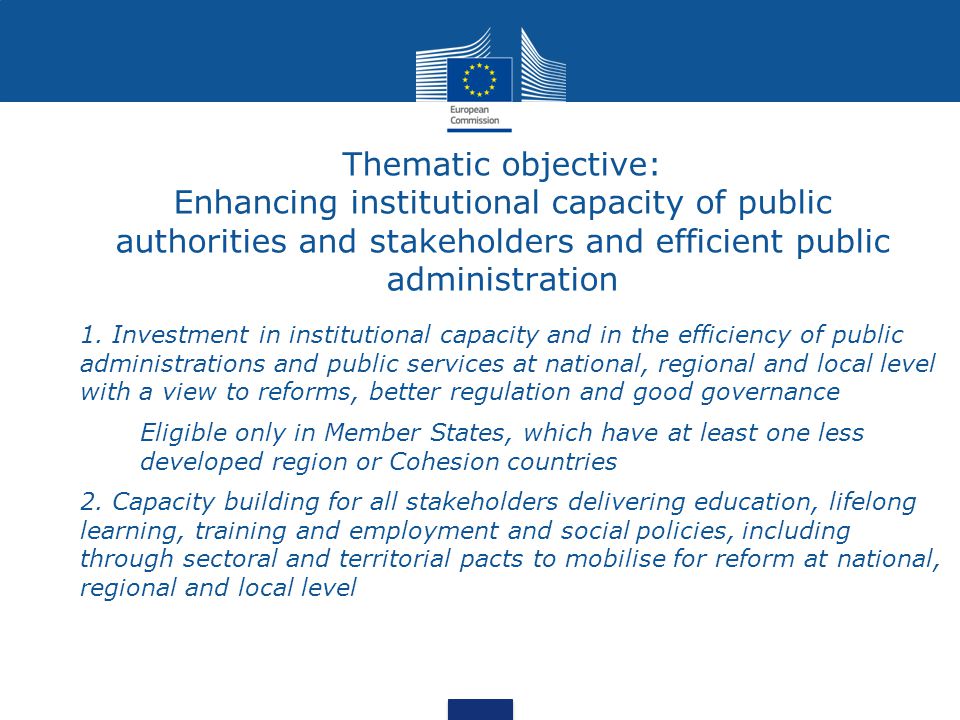 Thematic objective: Enhancing institutional capacity of public authorities and stakeholders and efficient public administration 1.