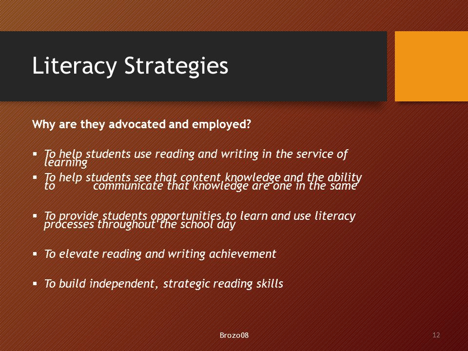 Brozo08 12 Literacy Strategies Why are they advocated and employed.