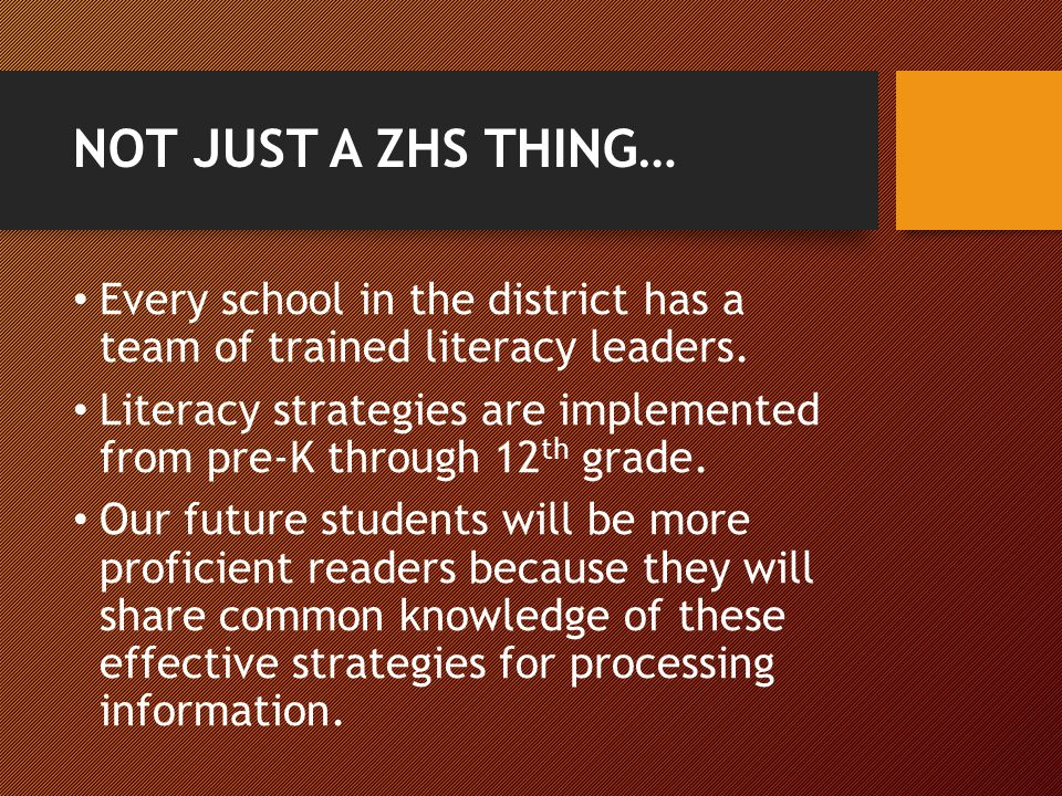 NOT JUST A ZHS THING… Every school in the district has a team of trained literacy leaders.