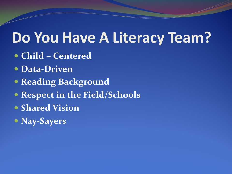 Do You Have A Literacy Team.