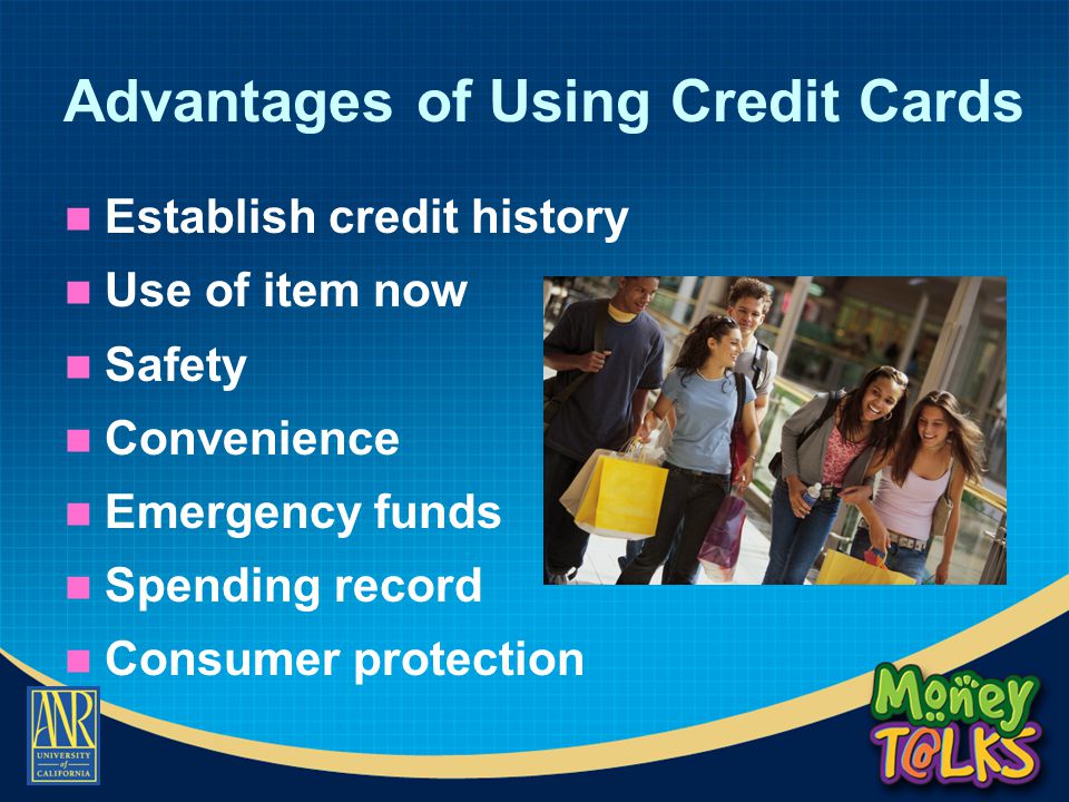 Advantages of Using Credit Cards Establish credit history Use of item now Safety Convenience Emergency funds Spending record Consumer protection