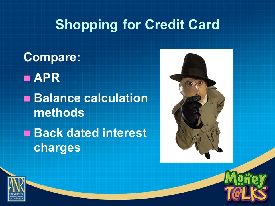 Shopping for Credit Card Compare: APR Balance calculation methods Back dated interest charges