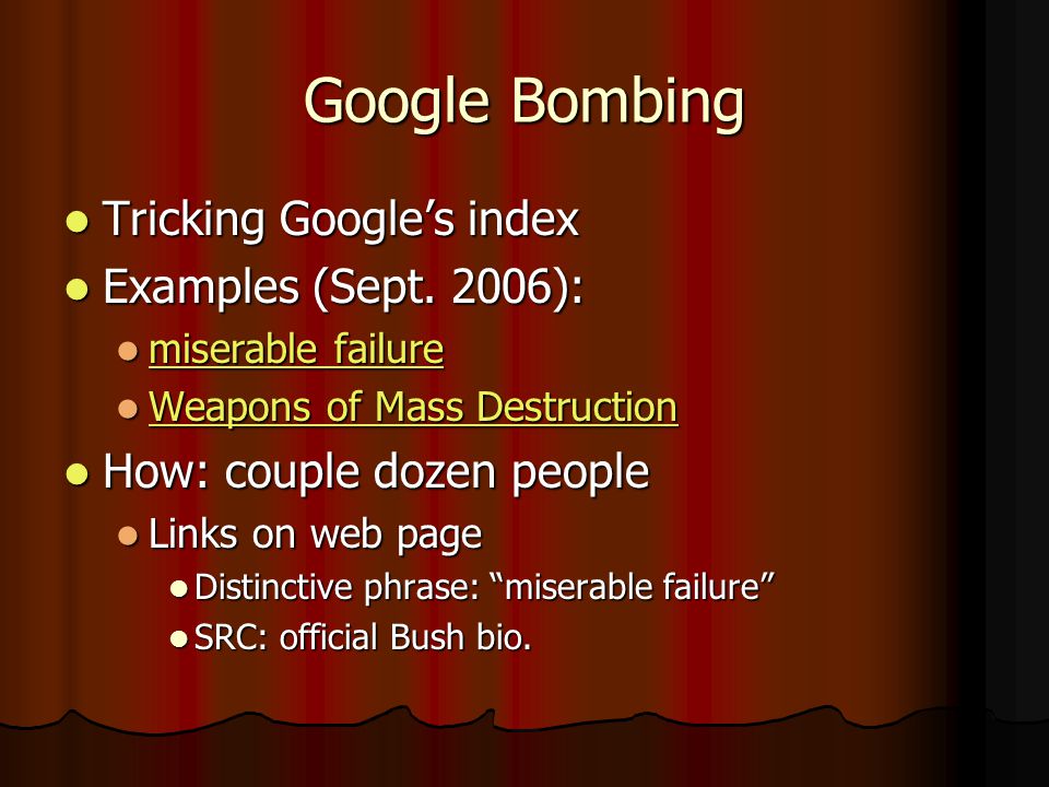 Google Bombing Tricking Google’s index Tricking Google’s index Examples (Sept.