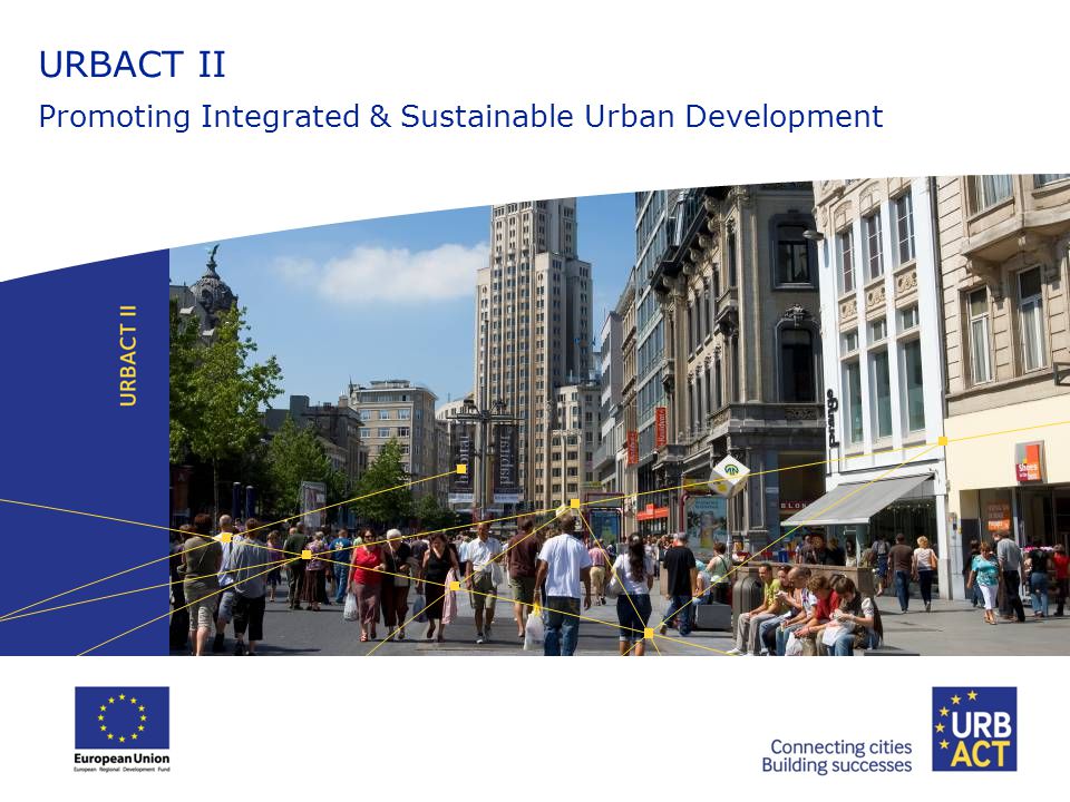 URBACT II Promoting Integrated & Sustainable Urban Development