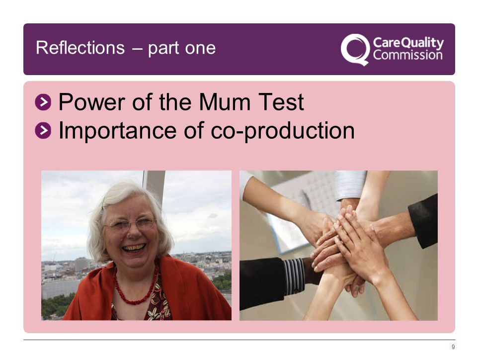 9 Power of the Mum Test Importance of co-production Reflections – part one