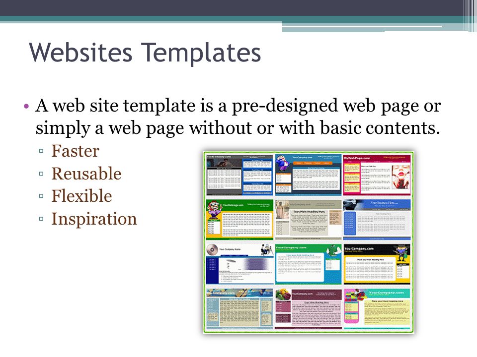 Websites Templates A web site template is a pre-designed web page or simply a web page without or with basic contents.