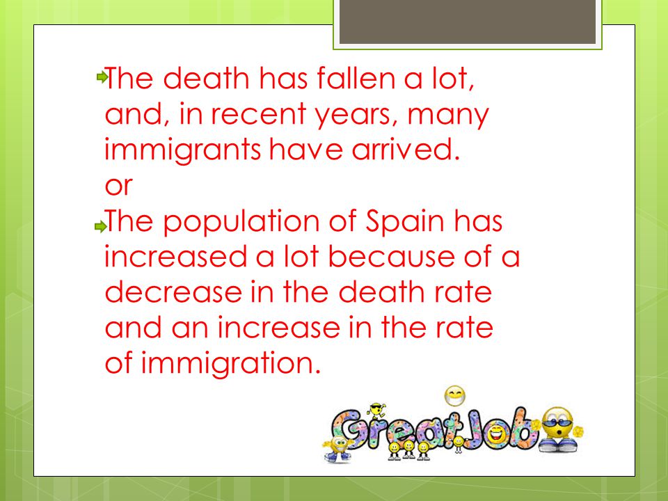 The death has fallen a lot, and, in recent years, many immigrants have arrived.