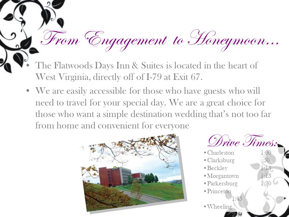 The Flatwoods Days Inn & Suites is located in the heart of West Virginia, directly off of I-79 at Exit 67.