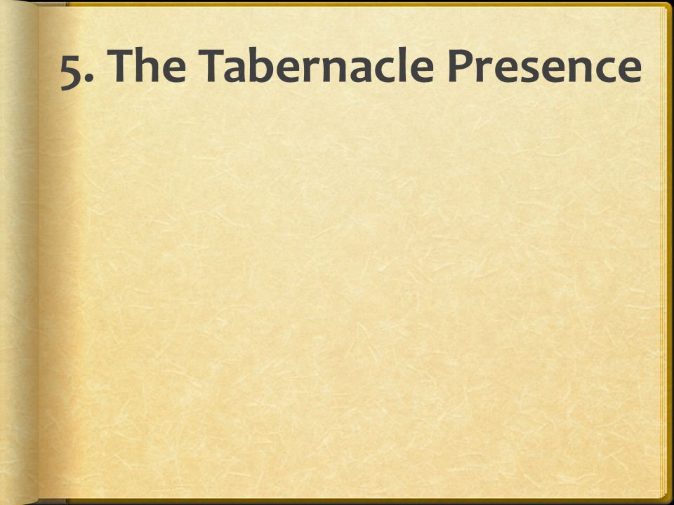 5. The Tabernacle Presence