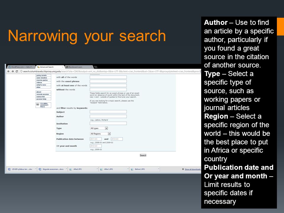 Narrowing your search Author – Use to find an article by a specific author, particularly if you found a great source in the citation of another source.