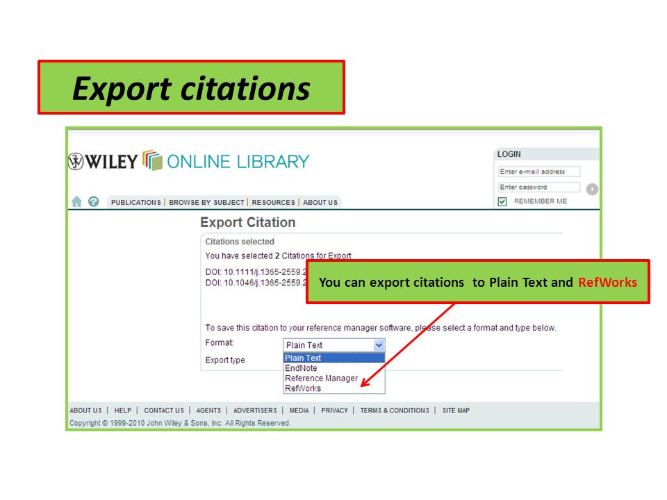 Export citations You can export citations to Plain Text and RefWorks