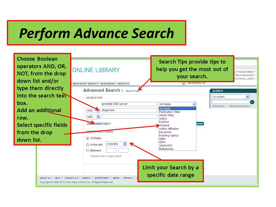 Perform Advance Search Search Tips provide tips to help you get the most out of your search.
