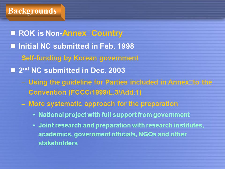 Backgrounds ROK is Non- Annex Ⅰ Country Initial NC submitted in Feb.