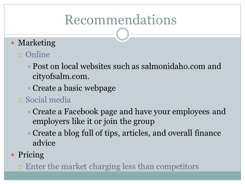 Recommendations Marketing  Online  Post on local websites such as salmonidaho.com and cityofsalm.com.