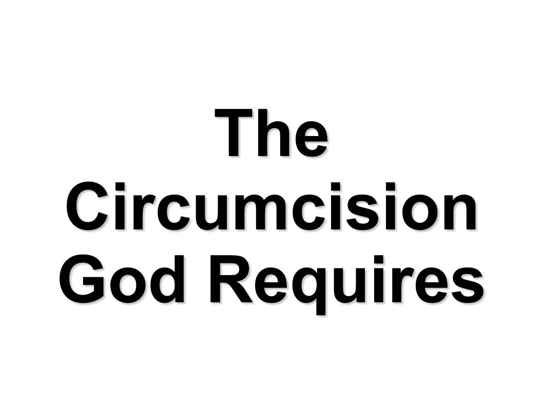 The Circumcision God Requires