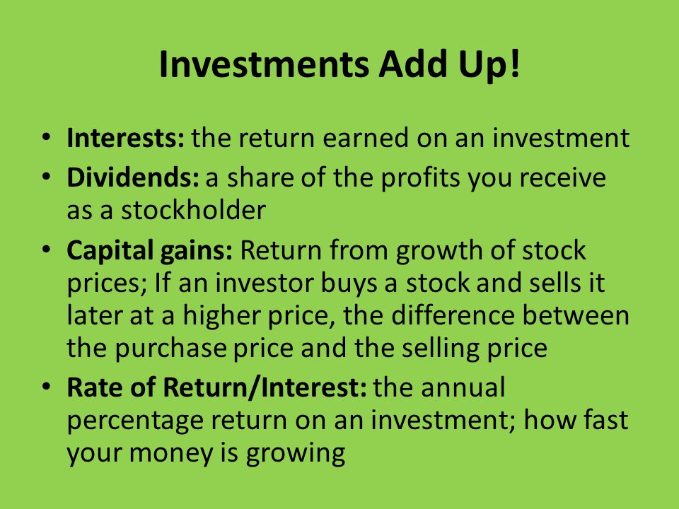 Investments Add Up.