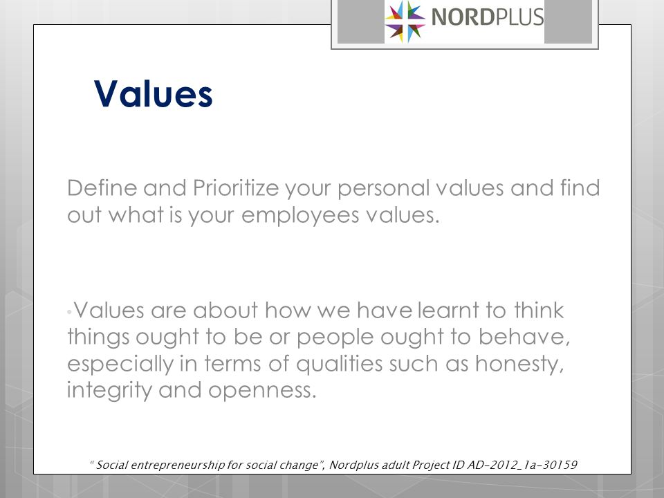 Values Define and Prioritize your personal values and find out what is your employees values.
